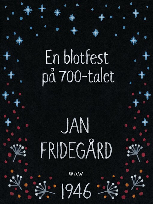 Titeldetaljer för En blotfest på 700-talet av Jan Fridegård - Tillgänglig